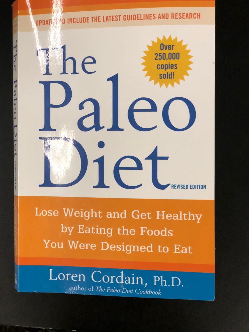 The Paleo Diet Lose Weight And Get Healthy By Eating The Foods