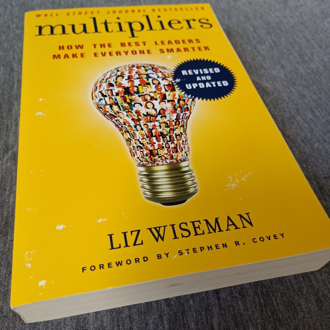 Multipliers Revised And Updated How The Best Leaders Make