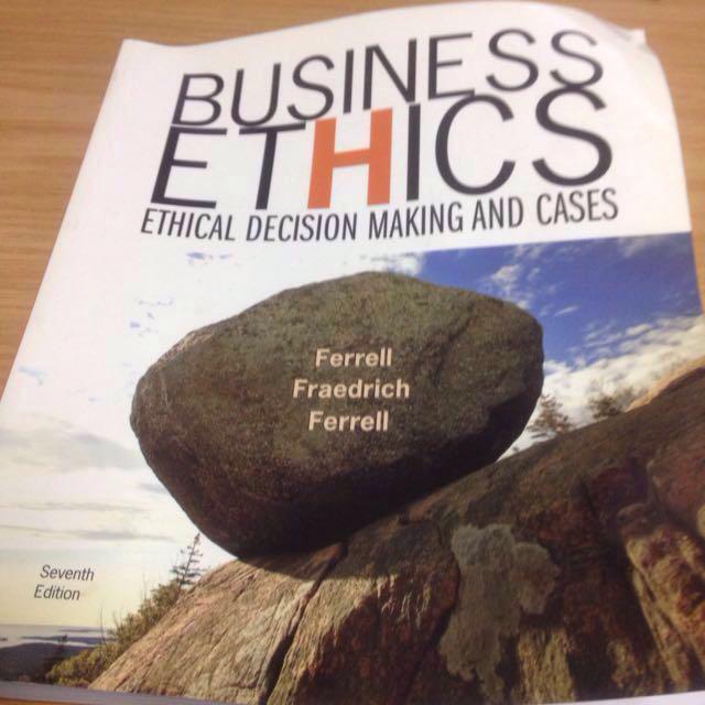 Business Ethics Ethical Decision Making And Cases By O C Ferrell Fraedrich Linda Ferrell Books Stationery Textbooks On Carousell