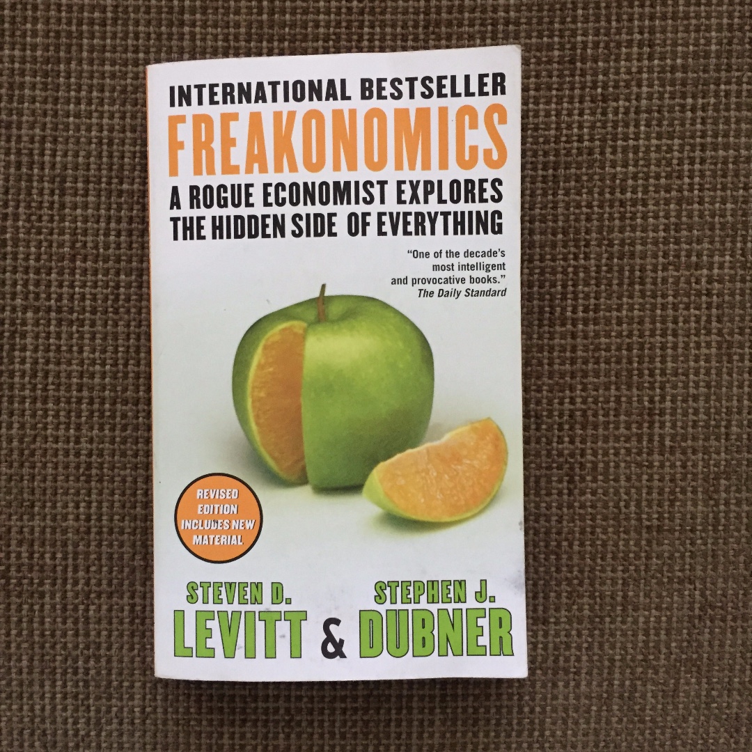 Freakonomics A Rogue Economist Explores The Hidden Side Of