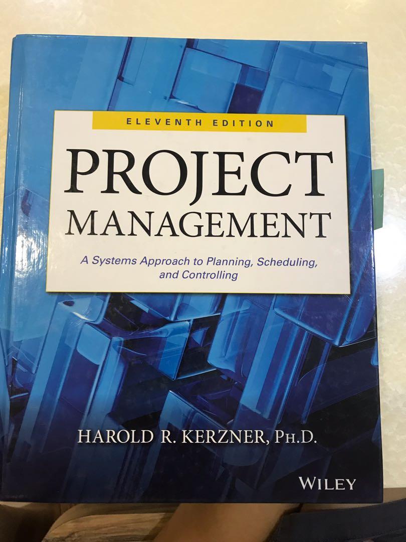 Project Management A Systems Approach To Planning Scheduling And