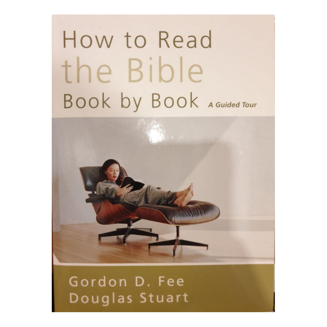 How To Read The Bible Book By Book A Guided Tour Gordon D Fee Douglas Stuart Books Stationery Non Fiction On Carousell