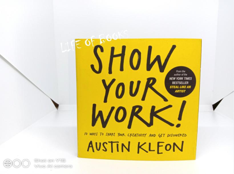 Show Your Work 10 Ways To Share Your Creativity And Get