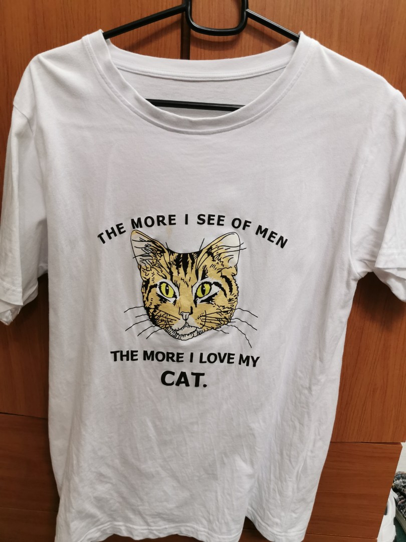 the more i see of men the more i love my cat shirt
