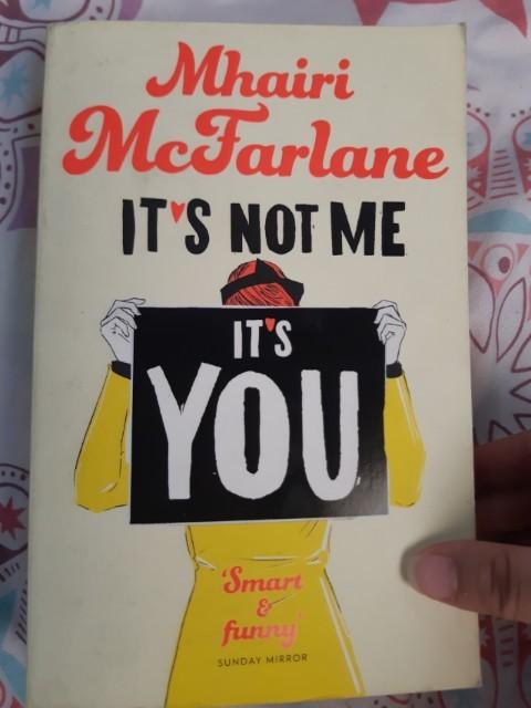 It S Not Me It S You By Mhairi Mcfarlane Books Books On Carousell