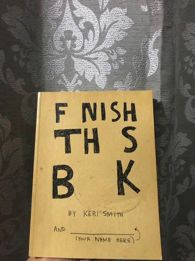 Finish This Book Keri Smith Buku Alat Tulis Buku Di Carousell