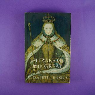 Elizabeth the Great by Elizabeth Jenkins