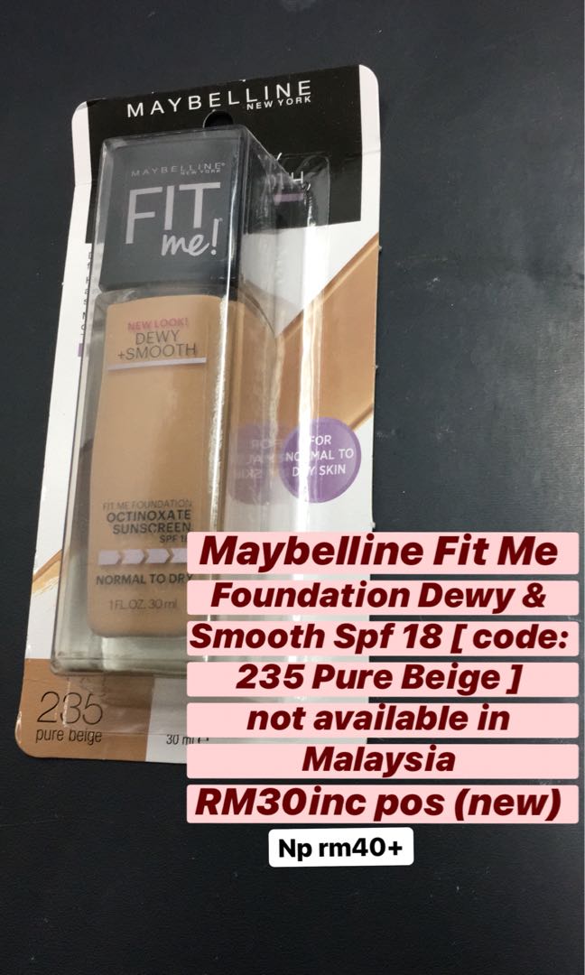 Maybelline 30Ml Fit Me Foundation Dewy & Smooth Spf 18 [ code: 235 Pure  Beige ] Dewy & Smooth Spf 18
