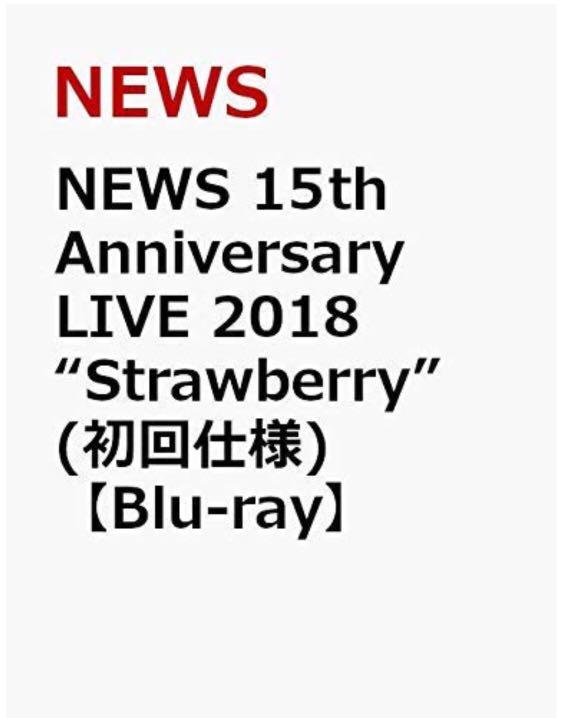 NEWS 15th Anniversary LIVE 2018 “Strawberry”(初回/普通仕様)【Blu