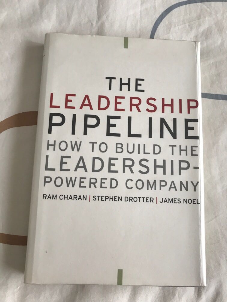 The Leadership Pipeline How To Build The Leadership Powered