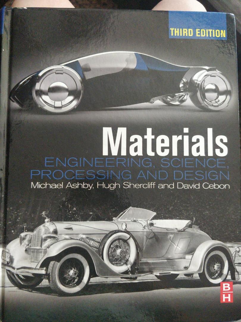 Materials Engineering, Science Processing and design (Category: Assessment Books) located in Singapore. Submitted by loches (Listing ID 244588713, Image 1). Description: Condition 10/10 textbook for Temasek Polytechnic Materials Engineering, Science Processing and design Michael Ashby, Hugh shercliff and David ceban.