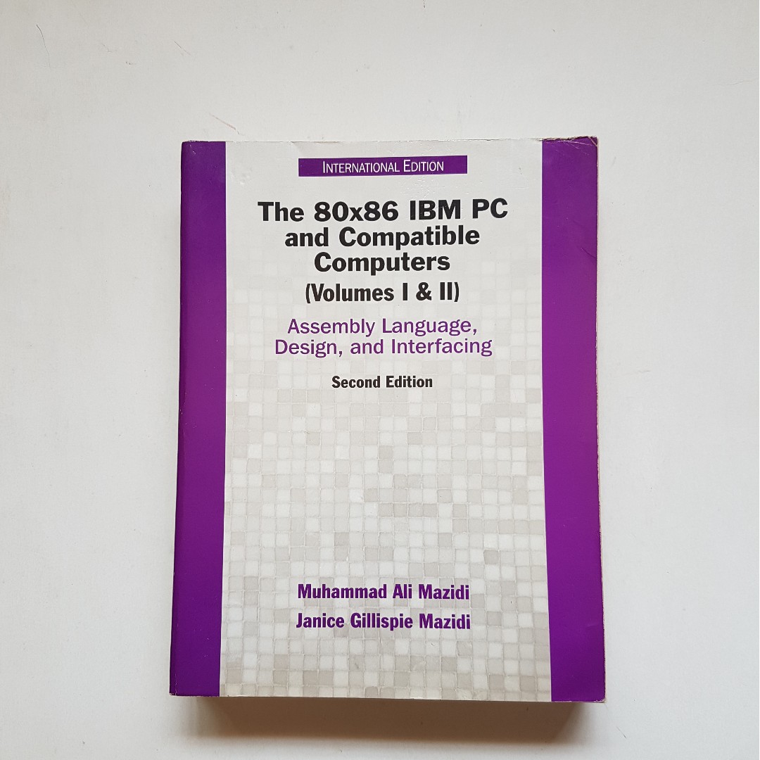 THE 80x86 IBM PC AND COMPATIBLE COMPUTERS (VOLUMES I & II) : ASSEMBLY ...
