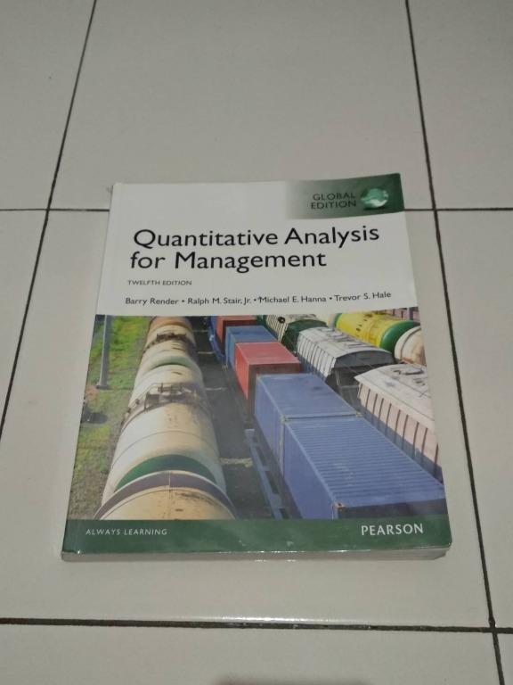 Quantitative Analysis For Management 12th Ed By Barry Render Ralph M Stair Jr Michael E Hanna Trevor S Hale