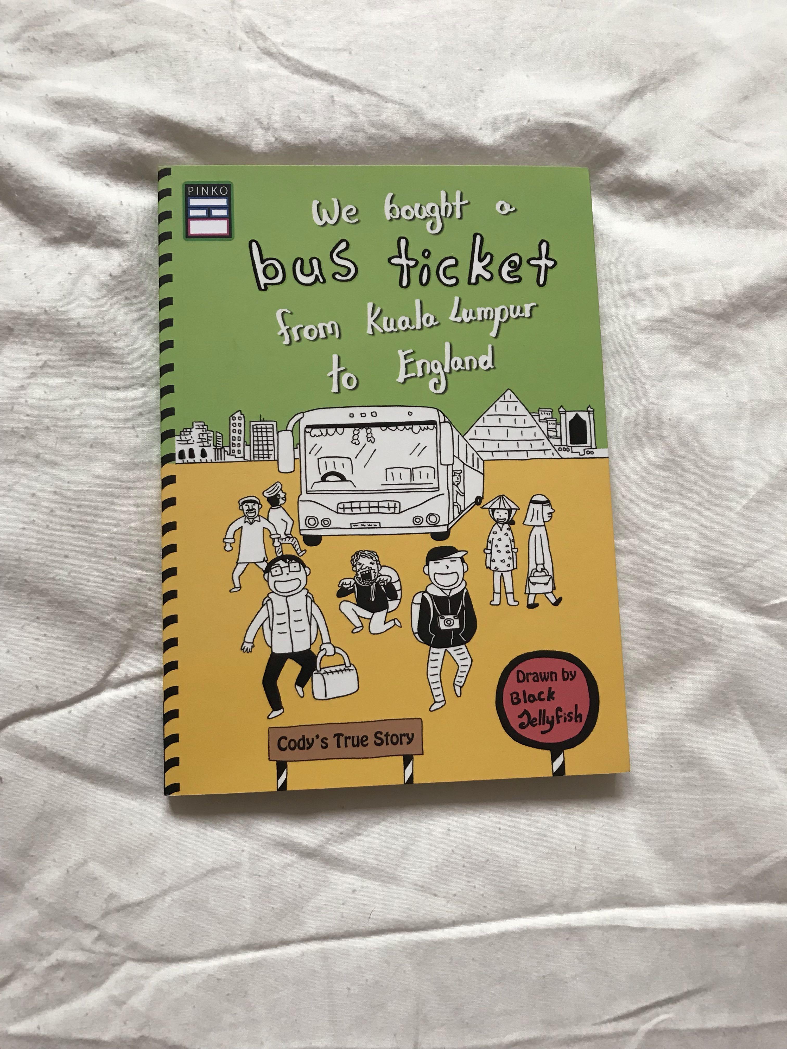 We Bought A Bus Ticket From Kuala Lumpur To England By Cody Black Jellyfish Books Stationery Books On Carousell
