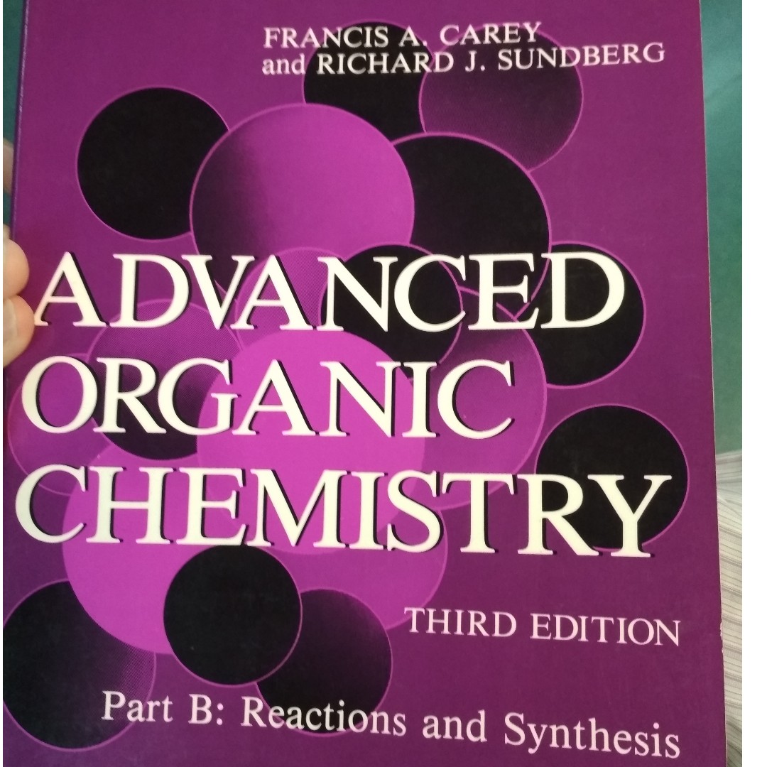 Advanced Organic Chemistry : Reactions and Synthesis (Part B) Francis A ...