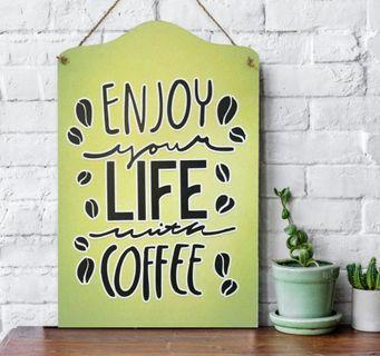 Pajangan Dinding " enjoy your life with coffee"