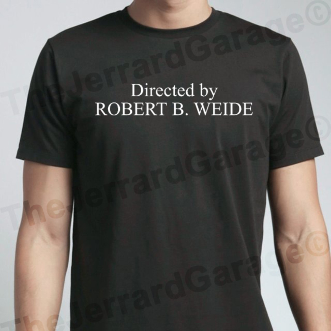 Directed By Robert B Weide T Shirt Men S Fashion Clothes Tops On Carousell
