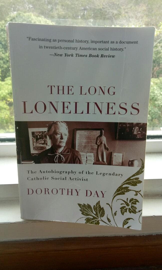 The Long Loneliness By Dorothy Day Books Stationery Non Fiction On Carousell