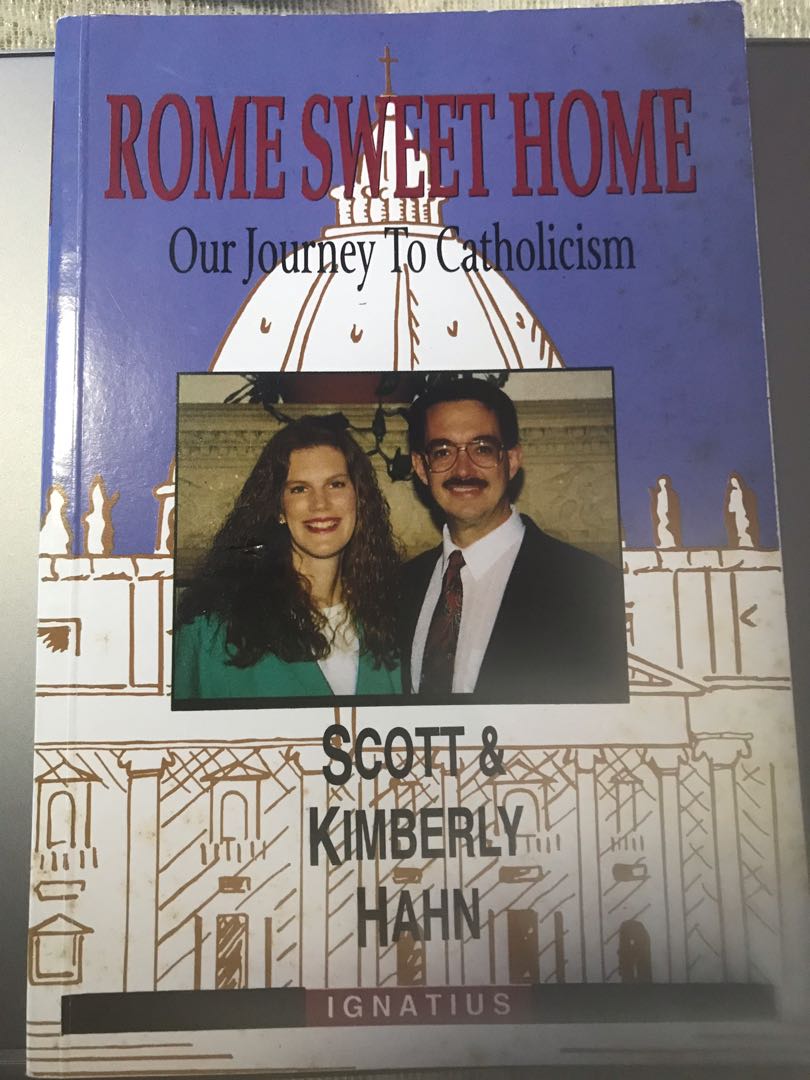 Rome Sweet Home Our Journey To Catholicism By Scott Kimberly