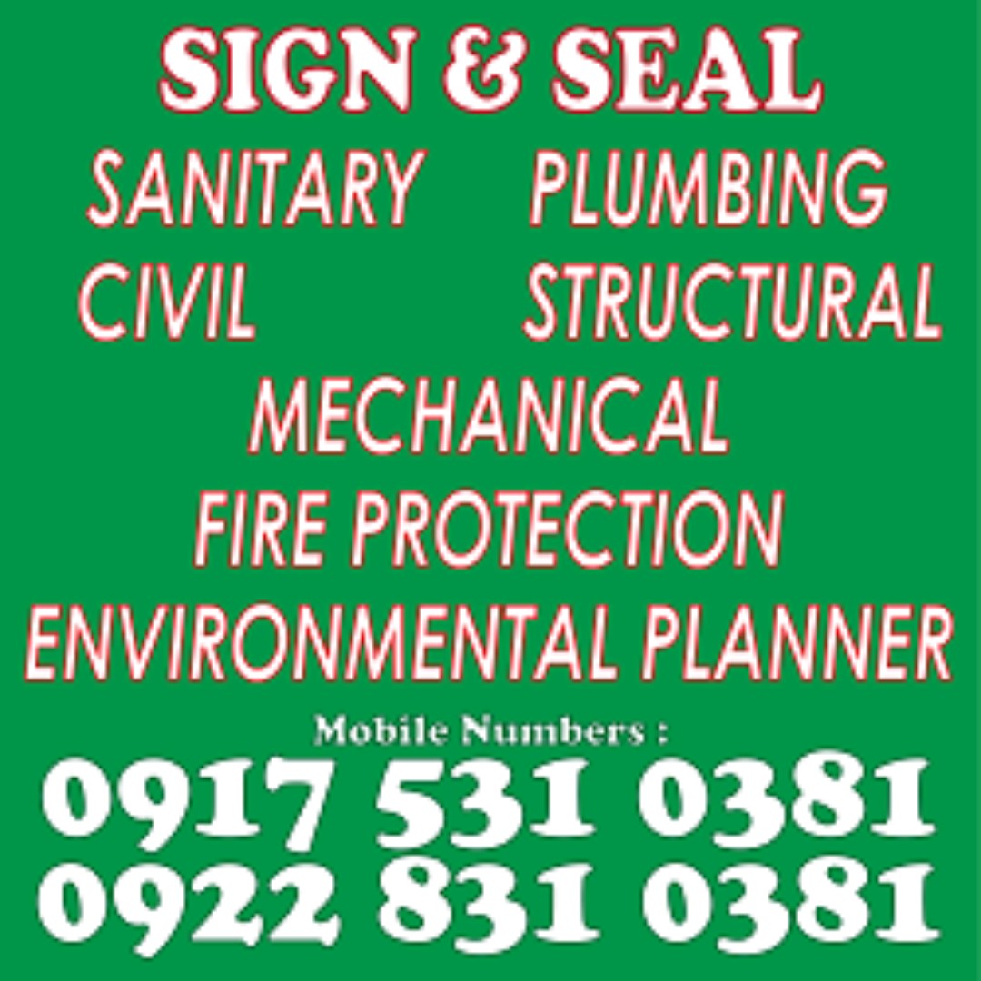 SIGN AND SEAL - ENGINEER - SANITARY PLUMBING CIVIL MECHANICAL PME ELECTRICAL PEE ELECTRONICS PECE FIRE PROTECTION ENVIRONMENTAL - CONSULTANT - BUILDING, RENOVATION, DENR, LLDA, DISCHARGE, BUSINESS AND OTHER PERMITS