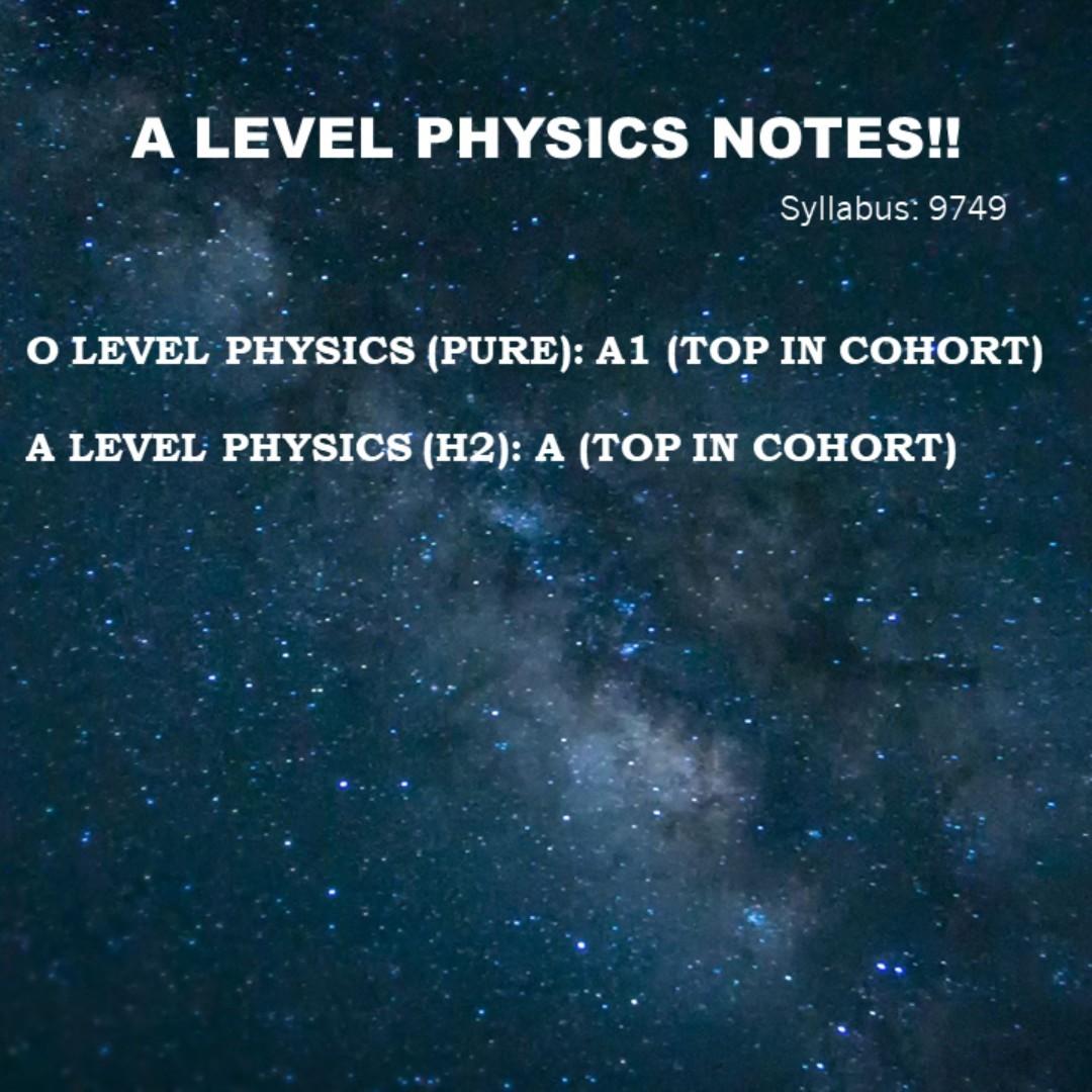 A Levels Physics Notes (Category: Everything Else) located in Singapore. Submitted by kvioke (Listing ID 255012429, Image 1). Description: Top A level Physics Notes Credentials: I took O levels in 2016, got an A1 for Pure Physics. I took A levels in 2018, got an A for H2 Physics, with an RP of 88.75. Price: Each chapter - $2 each Quantum Package (6 chapters of your choice) [Light is a wave and a particle...huh?] - $10 Whole syllabus - $30 Perks o