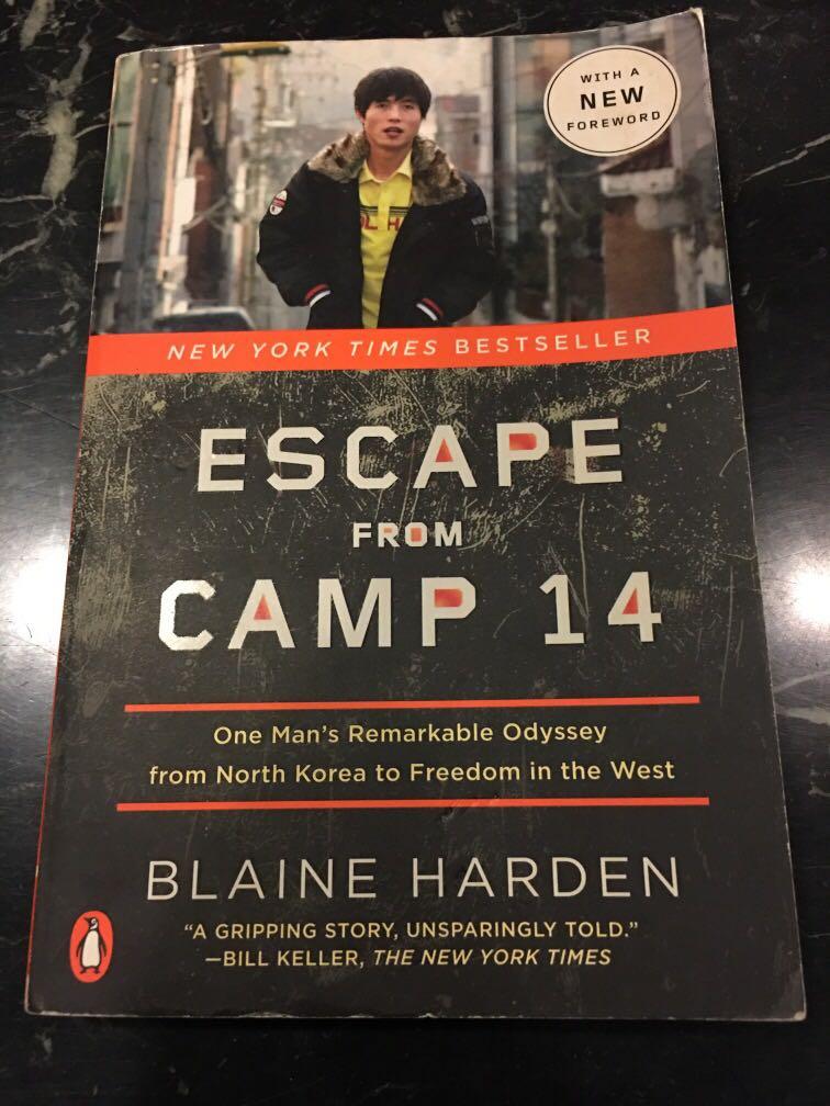 Escape From Camp 14 One Man S Remarkable Odyssey From North