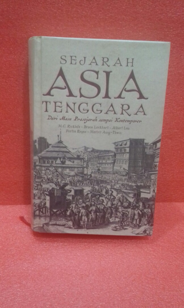 Sejarah Asia Tenggara Dari Masa Prasejarah Sampai Kontemporer Hard Cover Oleh M C Ricklefs Bruce Lockhart Albert La Buku Alat Tulis Buku Di Carousell