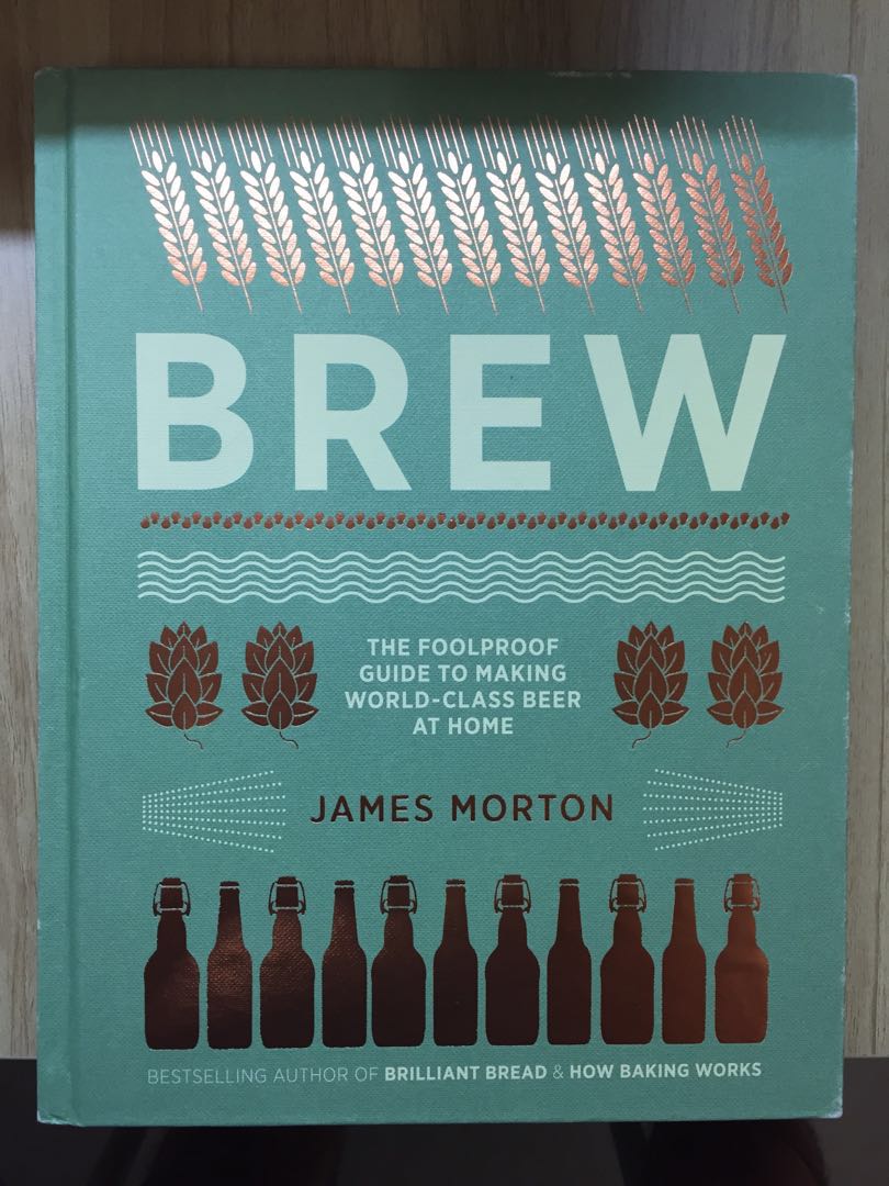 Brew The Foolproof Guide To Making World Class Beer At Home