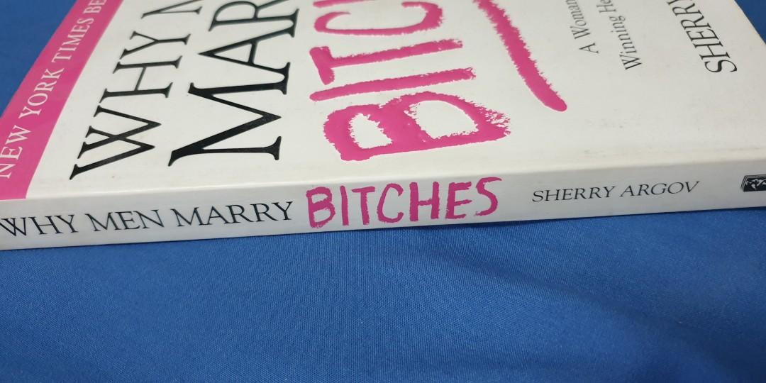 Why Men Marry Bitches by Sherry Argov, Hobbies & Toys, Books & Magazines, Storybooks on Carousell