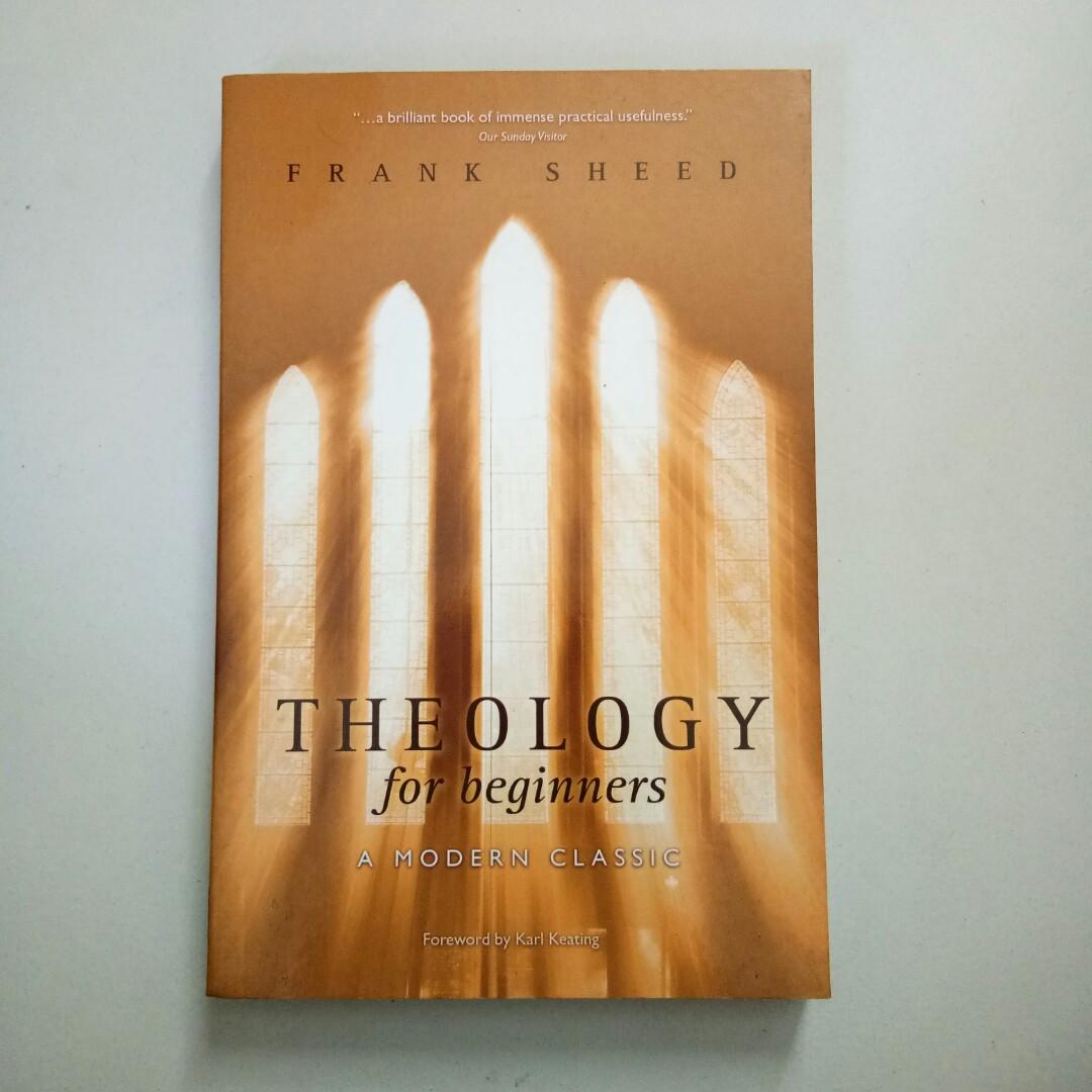 Theology for Beginners by Frank Sheed (Category: Religion Books) located in Mandaluyong City. Submitted by settereels (Listing ID 260461382, Image 1). Description: Theology for Beginners by Frank Sheed Good as new.