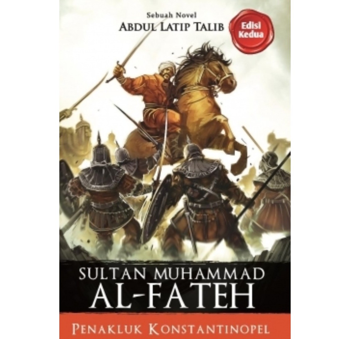 Sultan Muhammad Al Fateh Penakluk Konstatinopel Abdul Latip Talib Books Stationery Magazines Others On Carousell