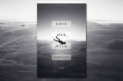 Love Her Wild: Poems by Atticus (Paperback) || PRE-ORDER