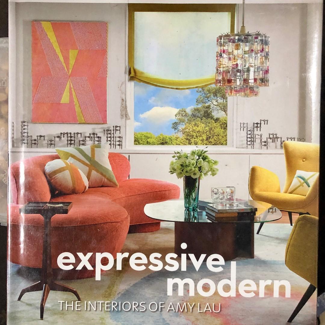 Expressive Modern The Interiors Of Amy Lau Books Books On Carousell