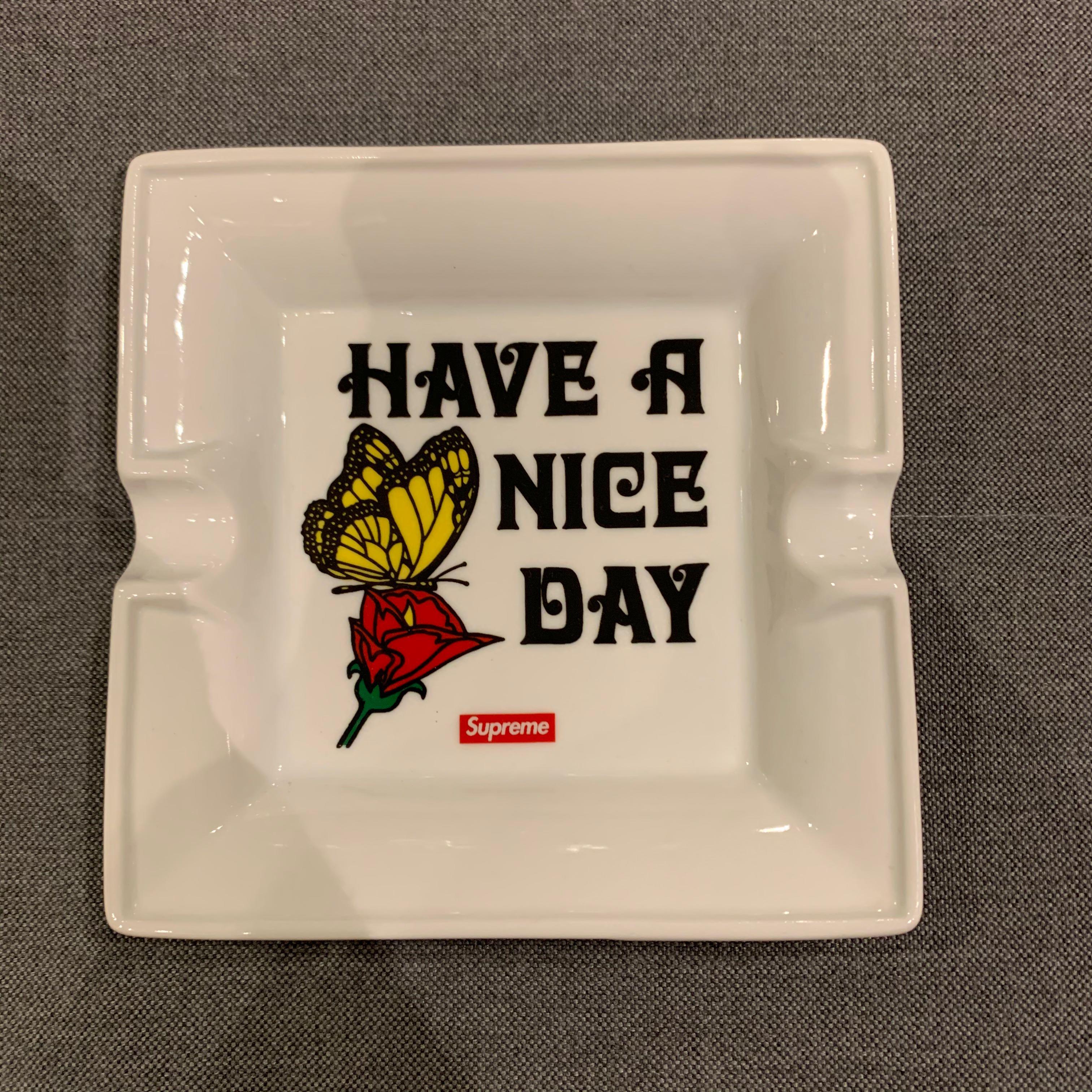supreme have a nice day ashtray