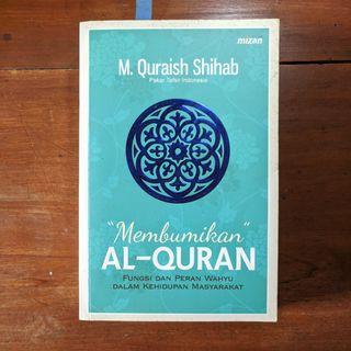 Membumikan Al Qur'an oleh M. Quraish Shihab