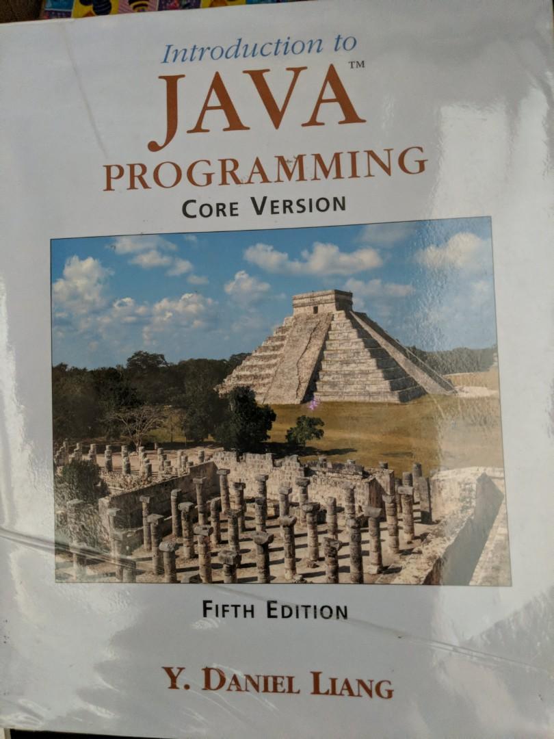 Introduction to Java Programming (Category: Office & Business Technology) located in Singapore. Submitted by bomberblue (Listing ID 270013962, Image 1). Description: Introduction to Java Programming (core version) Fifth edition By Y. Daniel Liang Plastic wrapped In good condition.