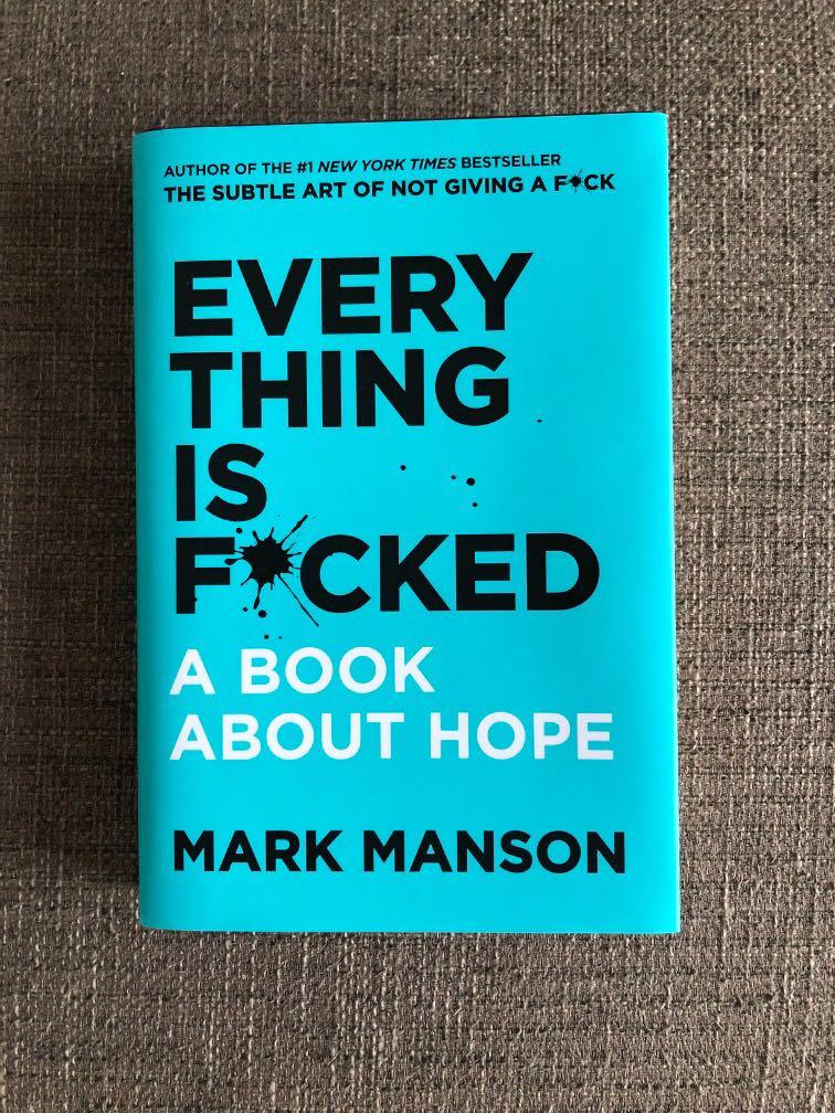 Everything Is F Cked A Book About Hope By Mark Manson Books Stationery Non Fiction On Carousell Everything Is F Cked A Book About Hope By Mark Manson Books Stationery Non Fiction On Carousell