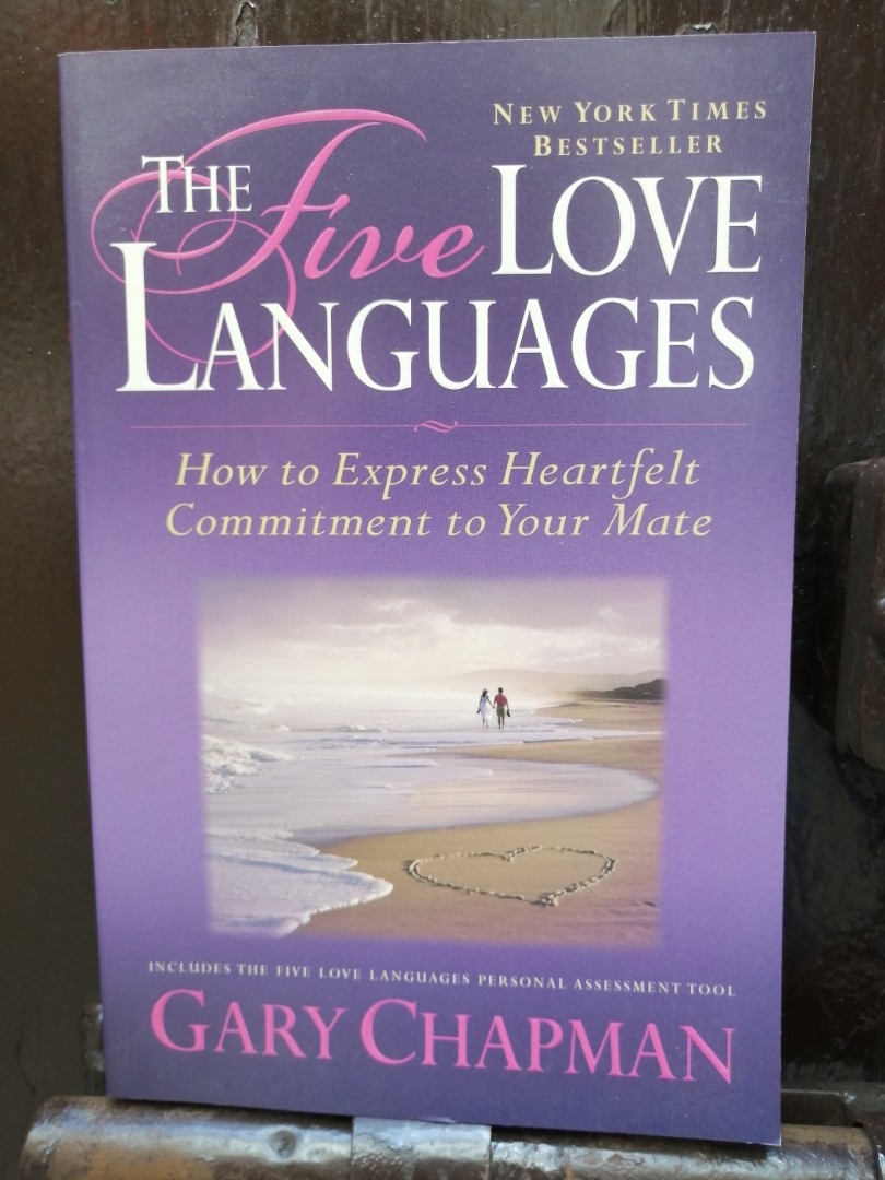 The Five Love Languages How To Express Heartfelt Commitment To