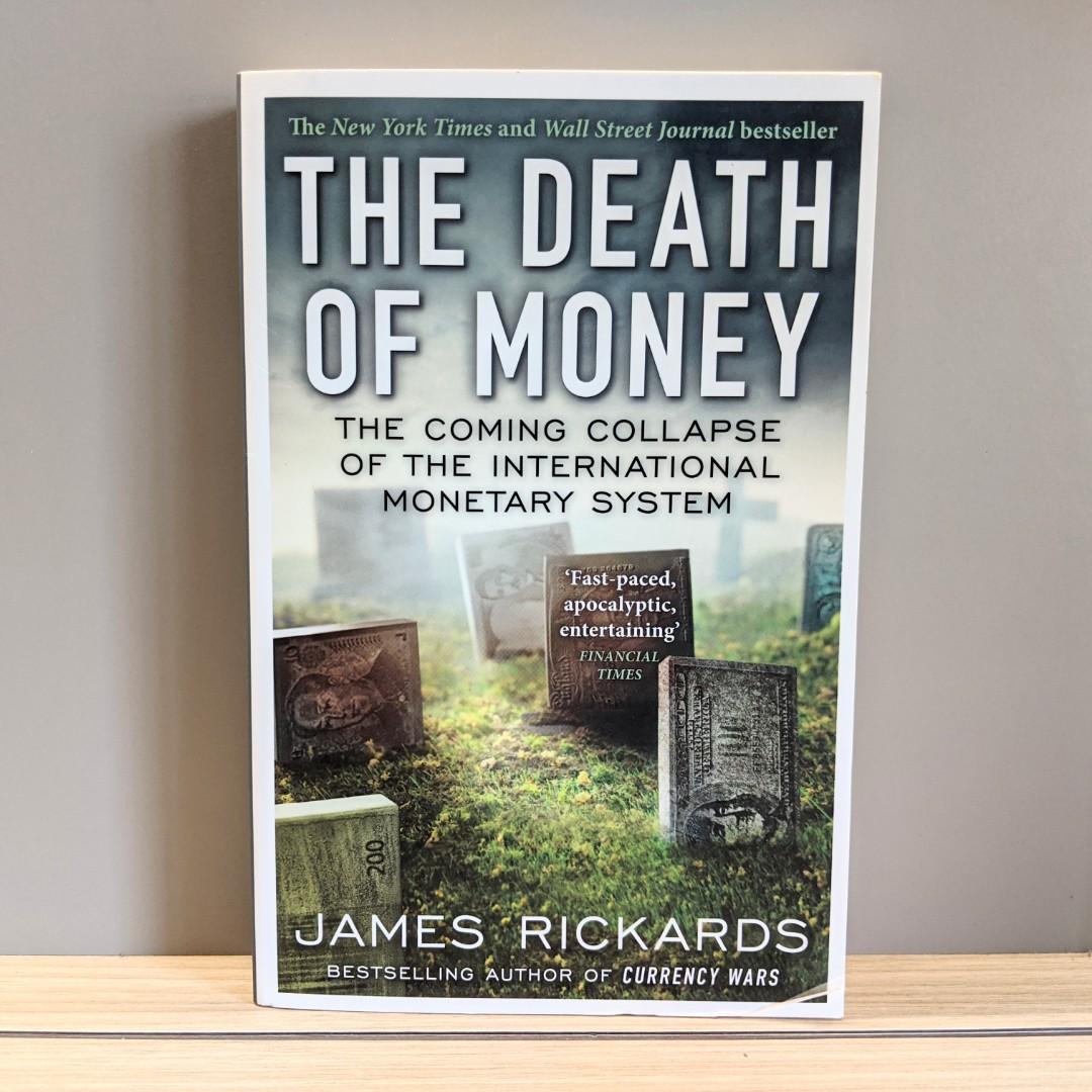 The Death Of Money The Coming Collapse Of The International