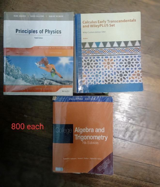 Engineering Books (Category: Textbooks) located in Pasay City. Submitted by nievaramon (Listing ID 281345723, Image 1). Description: 800 php each: Principles of Physics 10th ed by Walker, Halliday and Resnick Calculus Early Transcendentals 10ed by Anton College Algebra and Trigonometry 7th ed by Aufmann, Barker and Nation 700 php each: Elementary Differential Equations and Boundary Value Problems 10th ed by Boyce General Chemistry 7th ed by Chang