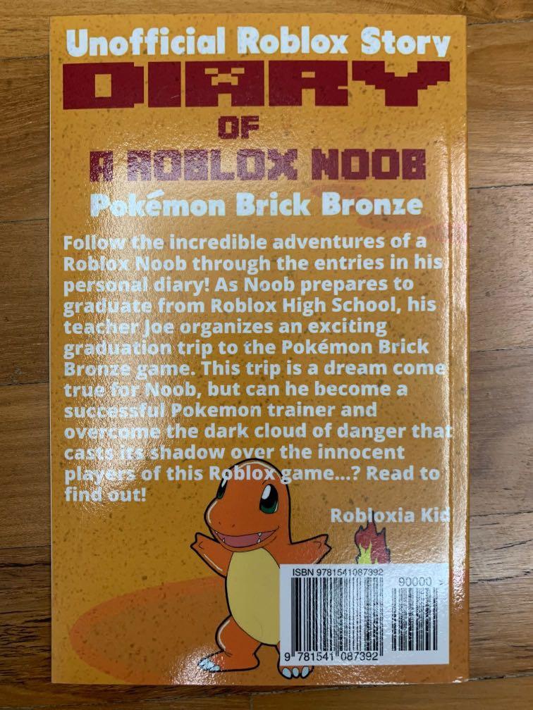 Diary Of A Roblox Noob Pokemon Brick Bronze Books Stationery Children S Books On Carousell - diary of a roblox noob pokemon brick bronze