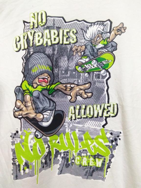 No Cry Babies Allowed No Rules Crew Skaters T Shirt, Men's Fashion ...