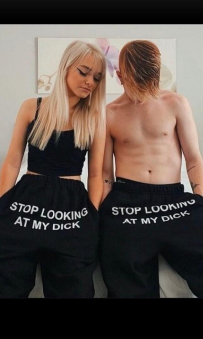 stop looking at my dick sweatpants white