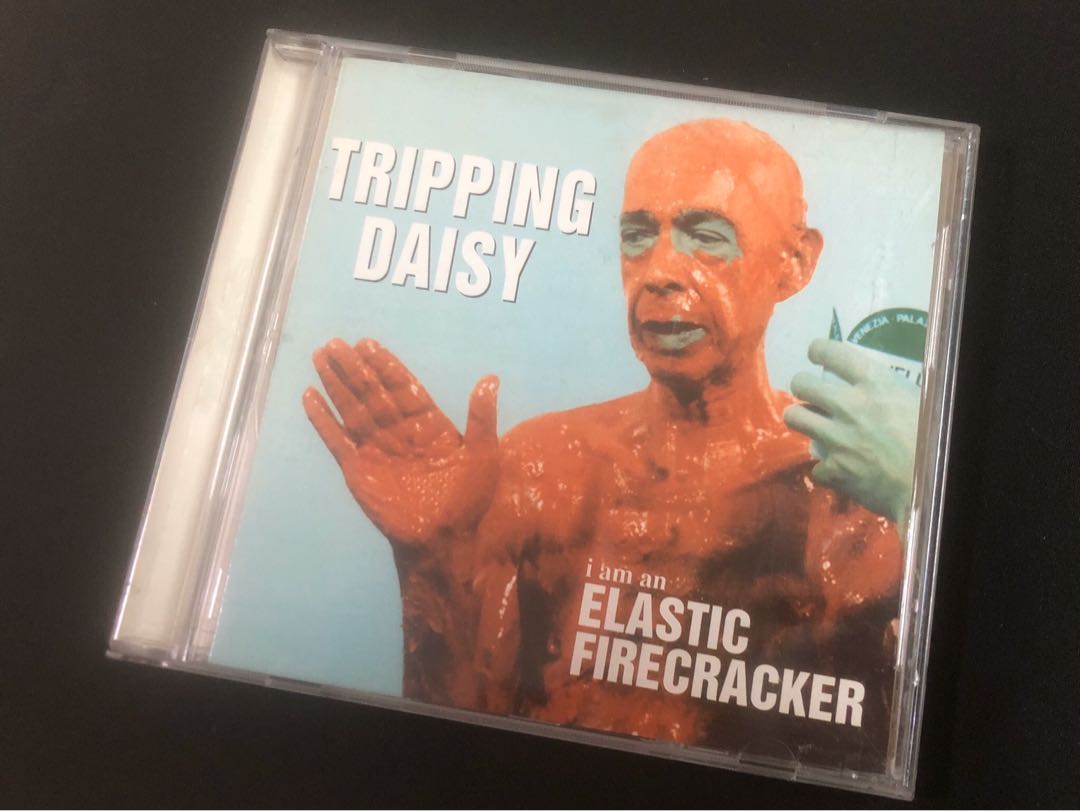 Tripping Daisy I Am An Elastic Firecracker