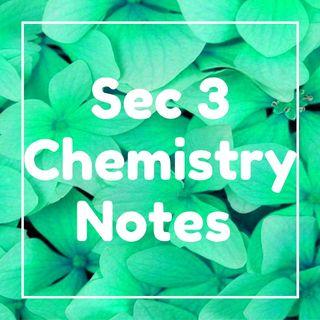 2019/2020 Secondary 3 Chemistry Notes (Revision Quick Notes science notes)