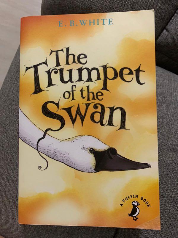 The Trumpet Of The Swan By E B White Books Stationery Fiction On Carousell
