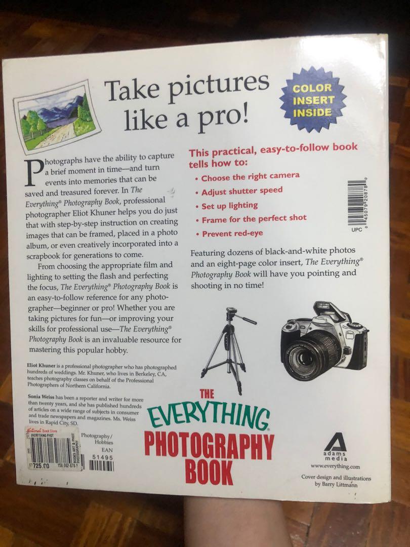 The Everything Photography Book (Category: Storybooks) located in San Juan City. Submitted by bebotislate (Listing ID 1045082146, Image 2). Description: The Everything Photography Book by Eliot Khunet with Sonia Weiss In good condition. RFS: Don’t need anymore. Price is Negotiable. .