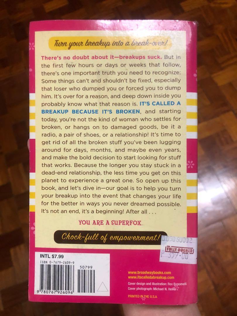 It’s Called A Break Up Because It’s Broken Book (Category: Storybooks) located in San Juan City. Submitted by bebotislate (Listing ID 1045158822, Image 2). Description: It’s Called A Break Up Because It’s Broken By: Greg Behrendt and Amiira Ruotola-Behrendt Used but covered with plastic RFS: Don’t need it anymore. Price is negotiable..