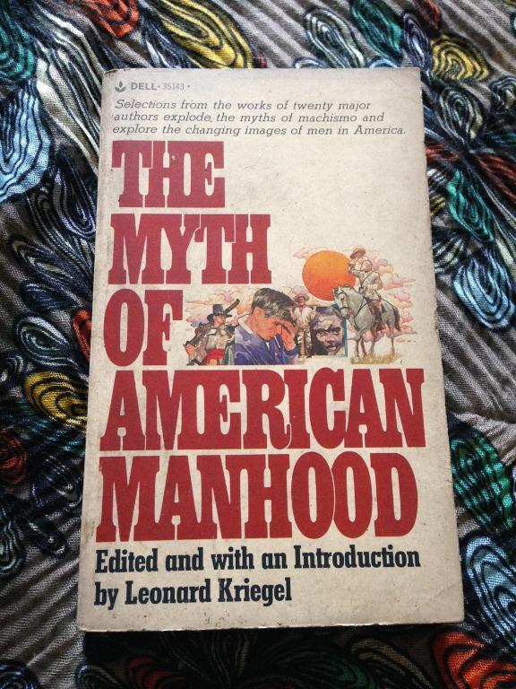 The Myth of American Manhood Machismo Book by Leonard Kriegel 1978 ...