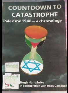 Countdown to Catastrophe (Palestine 1948 - a chronology)